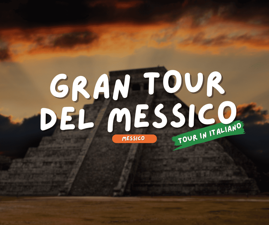 GRAN TOUR DEL MESSICO