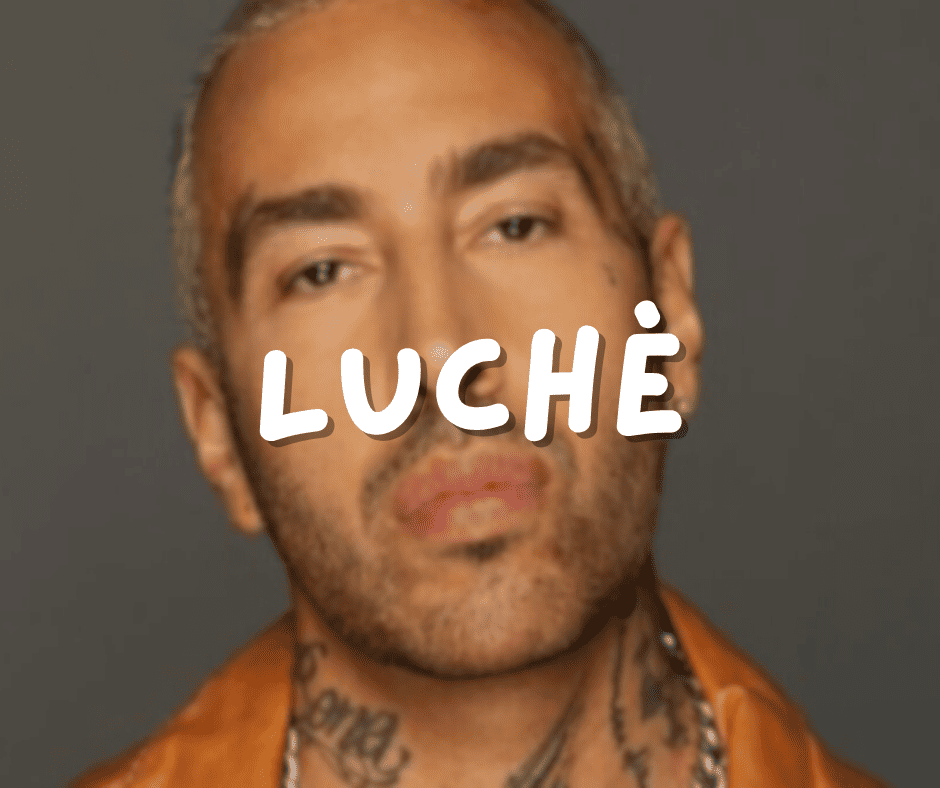 LUCHE'