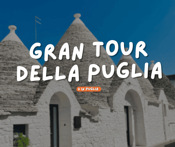 GRAN TOUR DELLA PUGLIA