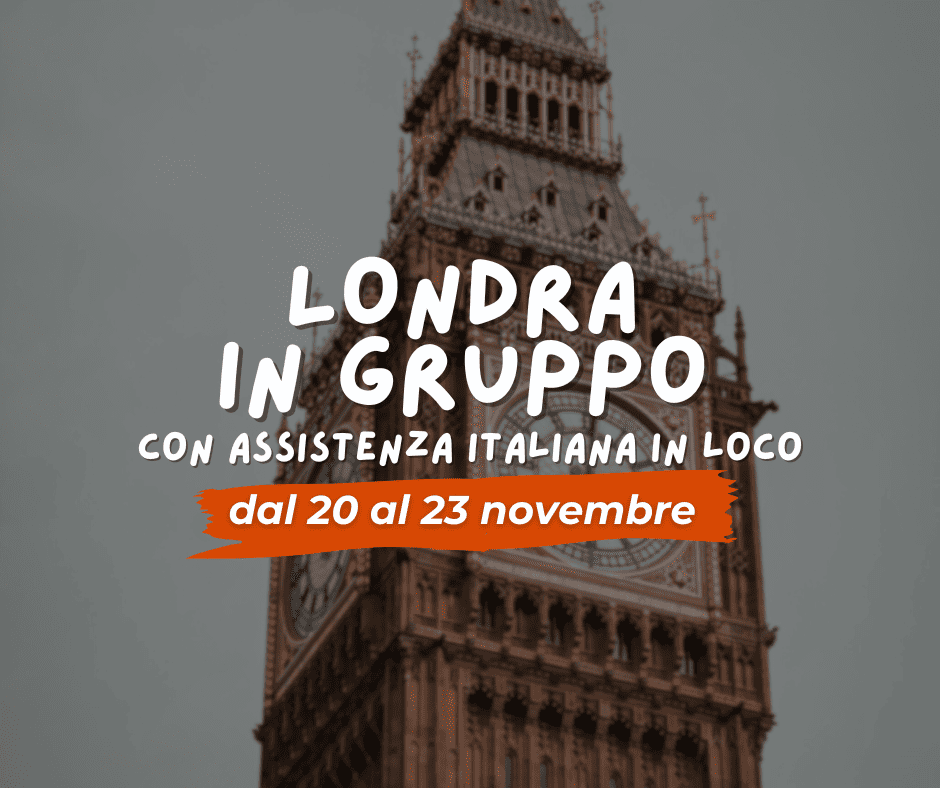 VIAGGIO DI GRUPPO LONDRA