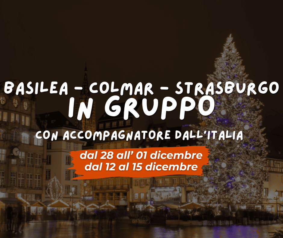 Viaggio di gruppo: BASILEA-COLMAR-STRASBURGO