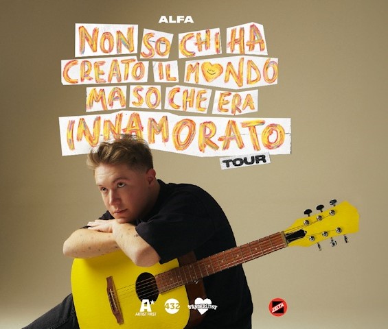 ALFA-NON SO CHI HA CREATO IL MONDO MA SO CHE ERA INNAMORATO TOUR