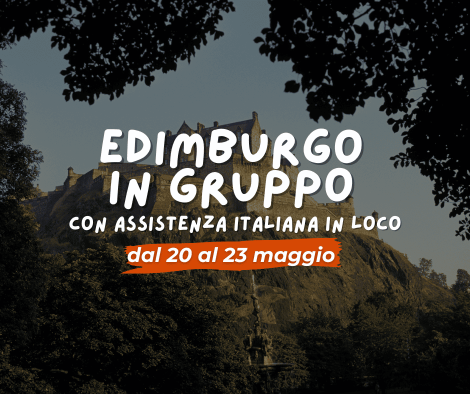 VIAGGIO DI GRUPPO EDIMBURGO