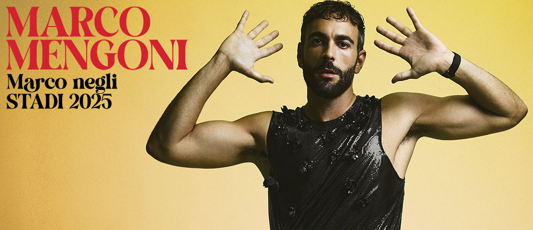 MARCO MENGONI - MARCO NEGLI STADI 2025