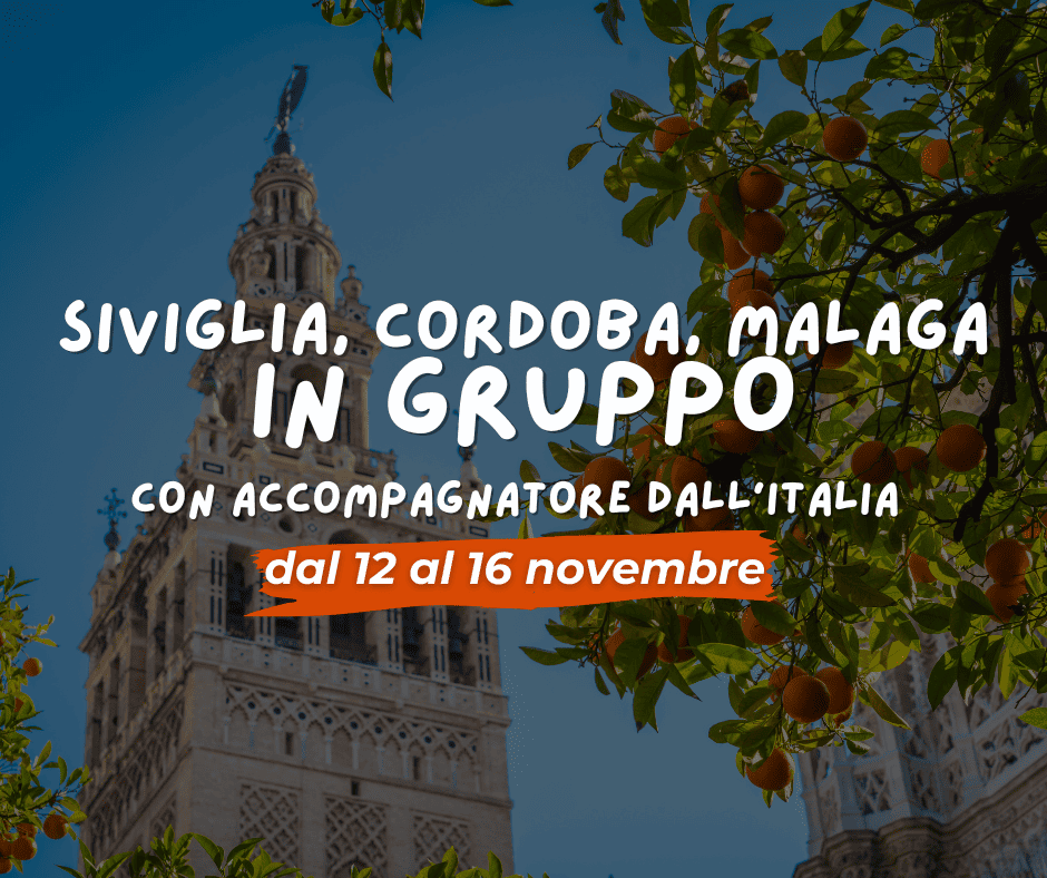 VIAGGIO DI GRUPPO SIVIGLIA-CORDOBA-MALAGA