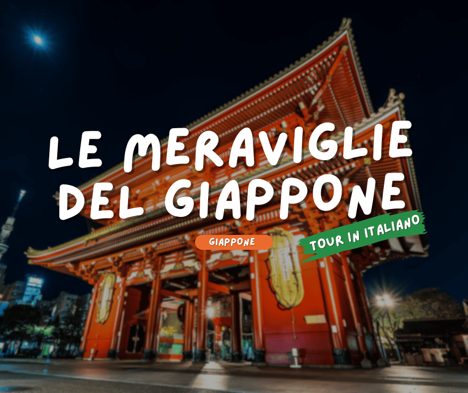 GIAPPONE: LE MERAVIGLIE DEL GIAPPONE