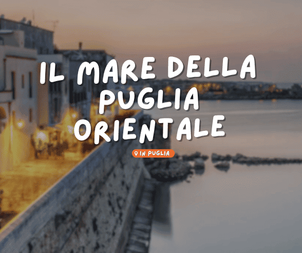 IL MARE DELLA PUGLIA ORIENTALE
